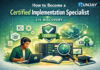 How to Become a Certified Implementation Specialist – CIS-Discovery