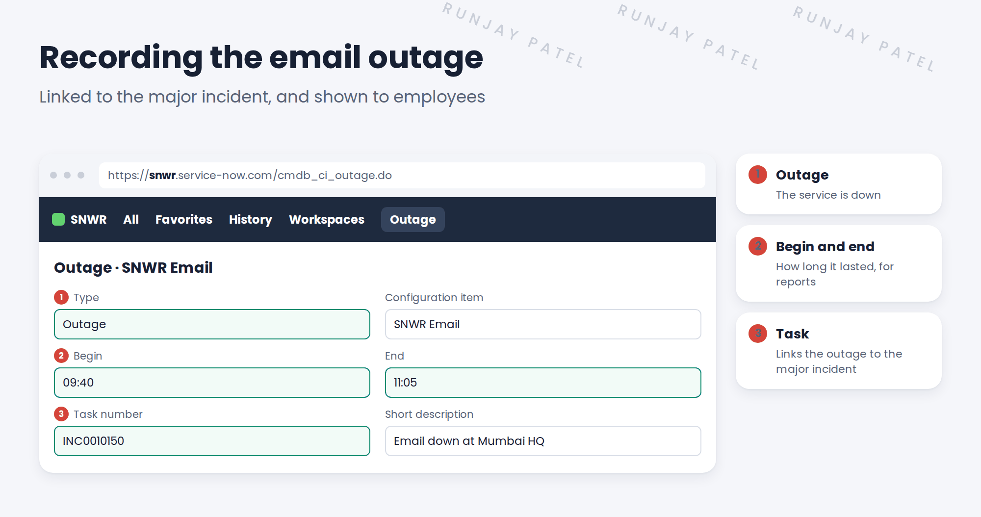 An outage record for SNWR Email. Type: Outage. Service: SNWR Email. Begin: 09:40. End: 11:05. Task: INC0010150. Notes: 1 Type Outage means the service is down. 2 Begin and end times show how long it lasted, for reports. 3 Linking the major incident ties the outage to the work. Employees see Email has a known issue on the service status page while it's open.